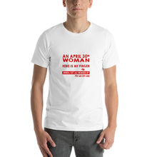 Load image into Gallery viewer, I'm a little smartass an April 30th Woman Unisex T-Shirt