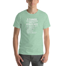 Load image into Gallery viewer, 5 things should know about my spoiled wife Unisex T-Shirt