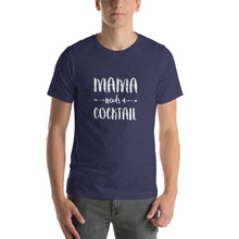Load image into Gallery viewer, Mama needs a cocktail Unisex T-Shirt