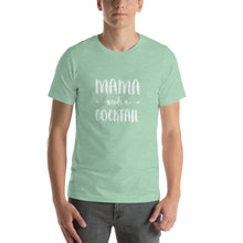 Load image into Gallery viewer, Mama needs a cocktail Unisex T-Shirt
