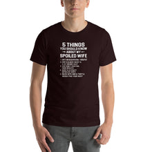 Load image into Gallery viewer, 5 things should know about my spoiled wife Unisex T-Shirt