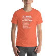 Load image into Gallery viewer, 5 things should know about my spoiled wife Unisex T-Shirt